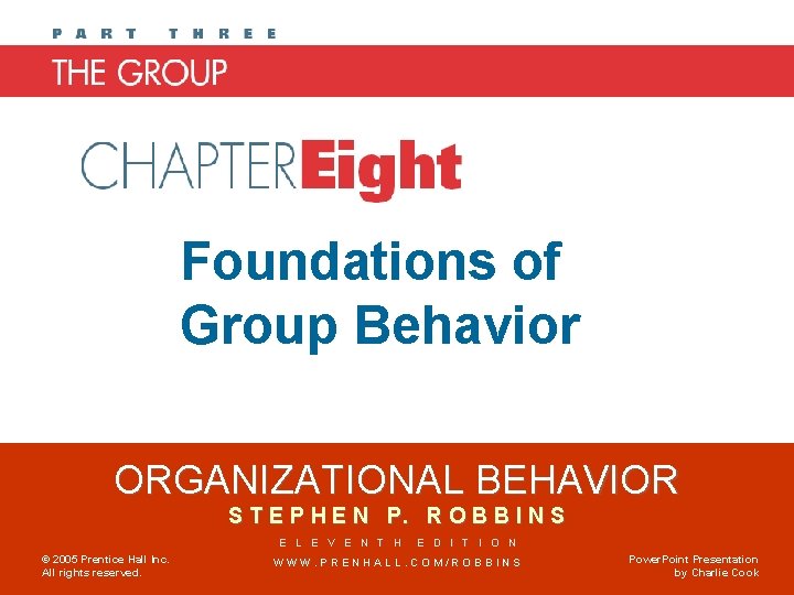 Chapter 8 Foundations of Group Behavior ORGANIZATIONAL BEHAVIOR S T E P H E