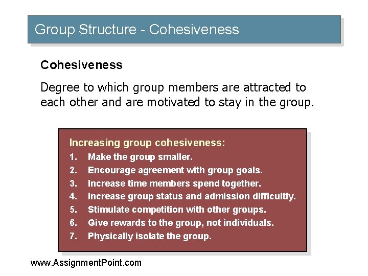 Group Structure - Cohesiveness Degree to which group members are attracted to each other