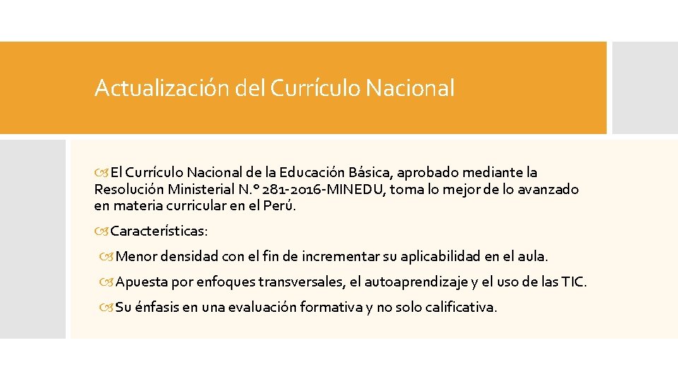 Actualización del Currículo Nacional El Currículo Nacional de la Educación Básica, aprobado mediante la