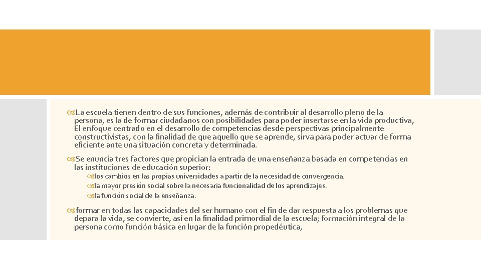  La escuela tienen dentro de sus funciones, además de contribuir al desarrollo pleno