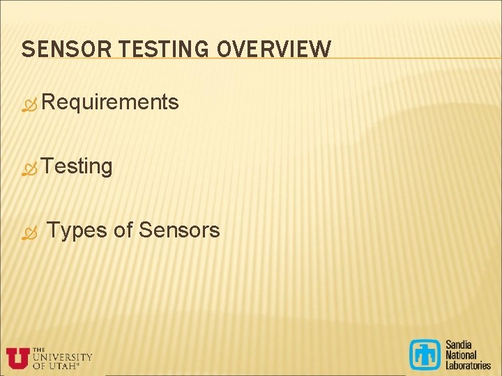 SENSOR TESTING OVERVIEW Requirements Testing Types of Sensors 