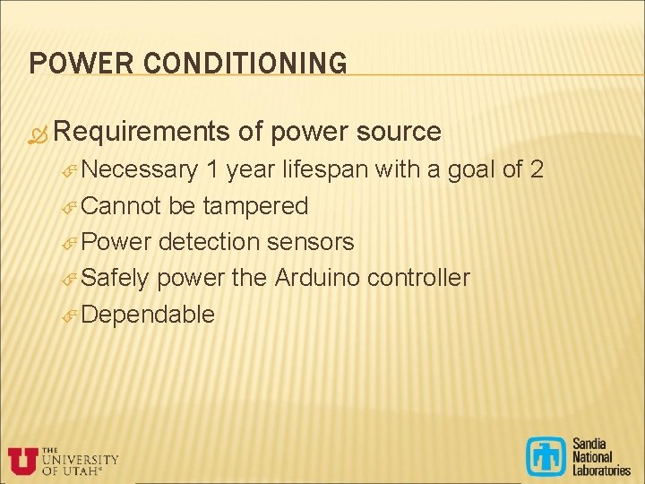 POWER CONDITIONING Requirements Necessary of power source 1 year lifespan with a goal of