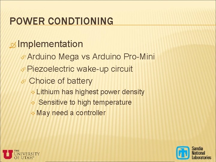 POWER CONDTIONING Implementation Arduino Mega vs Arduino Pro-Mini Piezoelectric wake-up circuit Choice of battery