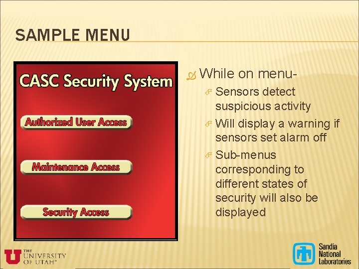 SAMPLE MENU While on menu Sensors detect suspicious activity Will display a warning if