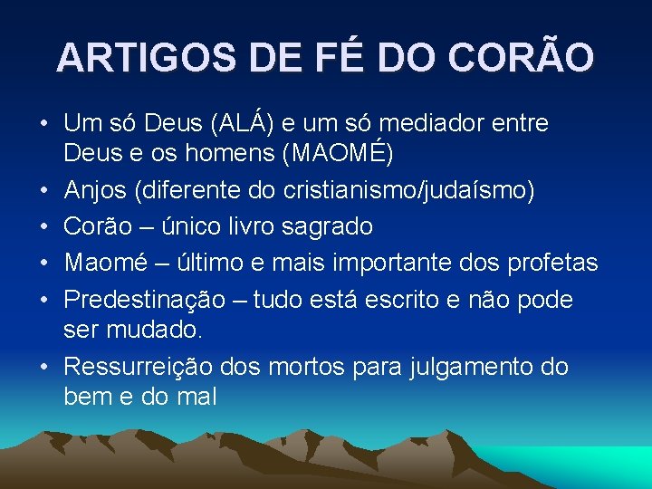 ARTIGOS DE FÉ DO CORÃO • Um só Deus (ALÁ) e um só mediador