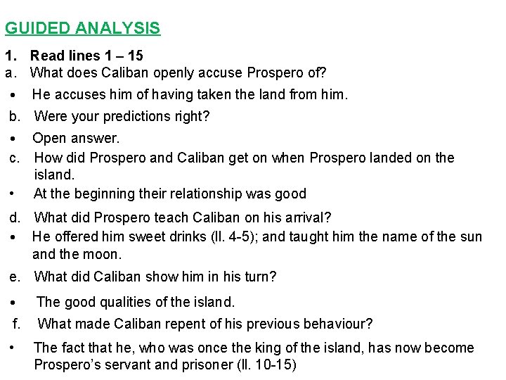 GUIDED ANALYSIS 1. Read lines 1 – 15 a. What does Caliban openly accuse