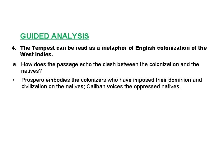 GUIDED ANALYSIS 4. The Tempest can be read as a metaphor of English colonization