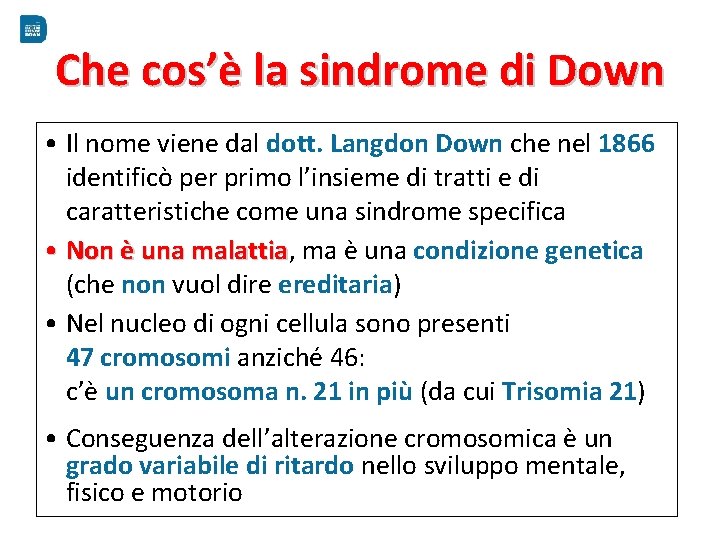 Che cos’è la sindrome di Down • Il nome viene dal dott. Langdon Down