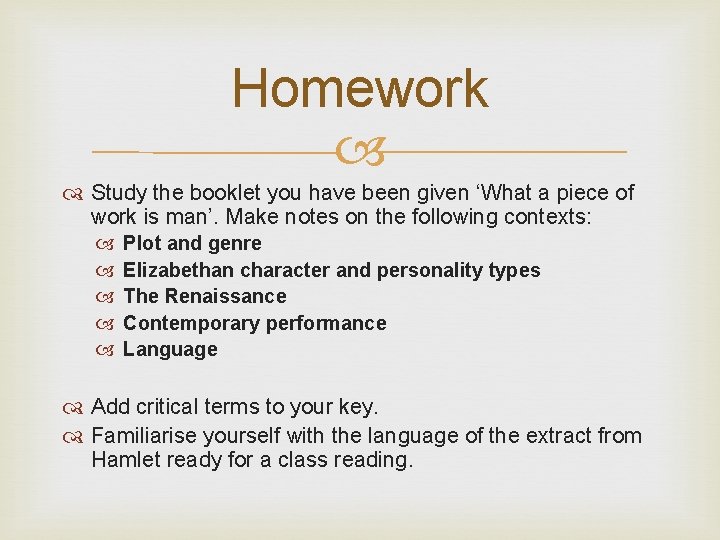 Homework Study the booklet you have been given ‘What a piece of work is