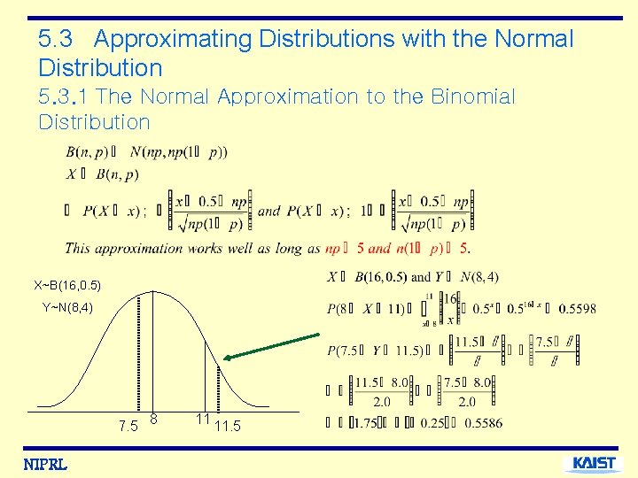 5. 3 Approximating Distributions with the Normal Distribution 5. 3. 1 The Normal Approximation