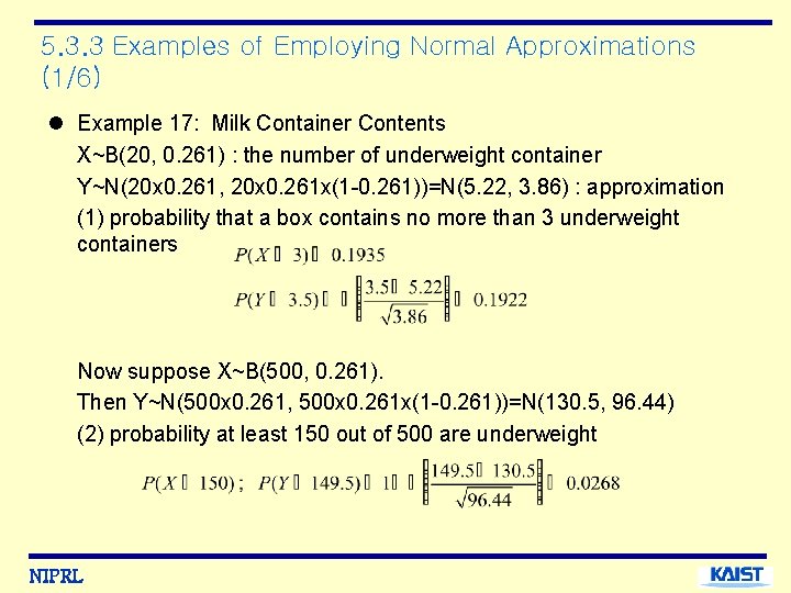 5. 3. 3 Examples of Employing Normal Approximations (1/6) l Example 17: Milk Container