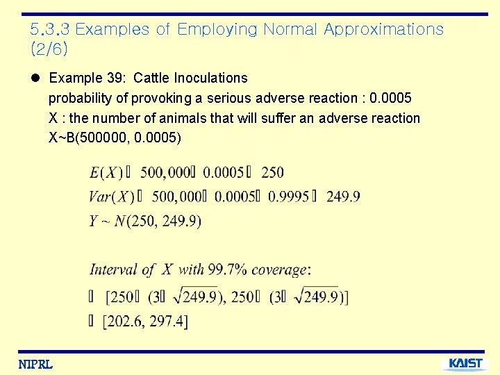 5. 3. 3 Examples of Employing Normal Approximations (2/6) l Example 39: Cattle Inoculations