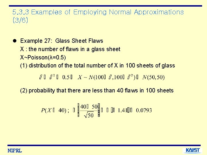 5. 3. 3 Examples of Employing Normal Approximations (3/6) l Example 27: Glass Sheet