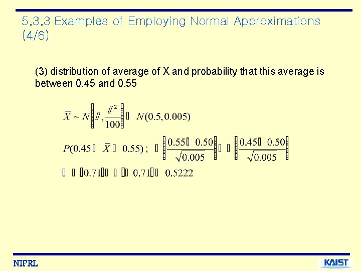 5. 3. 3 Examples of Employing Normal Approximations (4/6) (3) distribution of average of