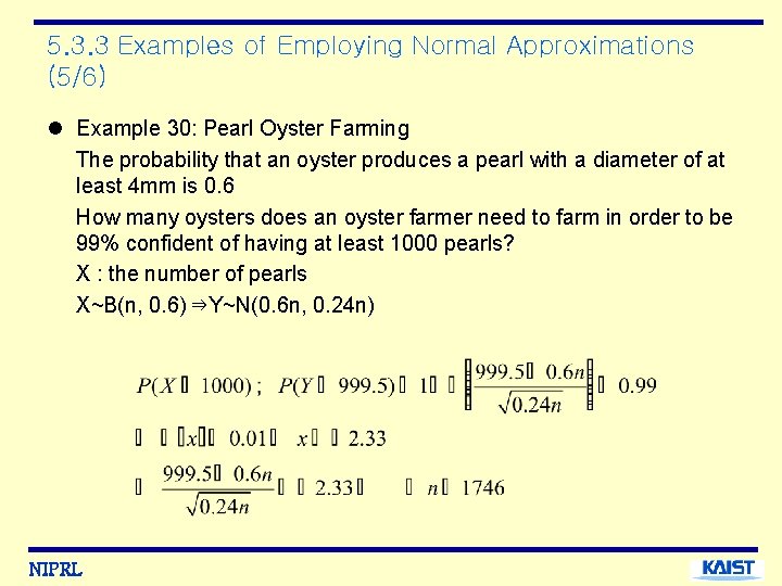 5. 3. 3 Examples of Employing Normal Approximations (5/6) l Example 30: Pearl Oyster