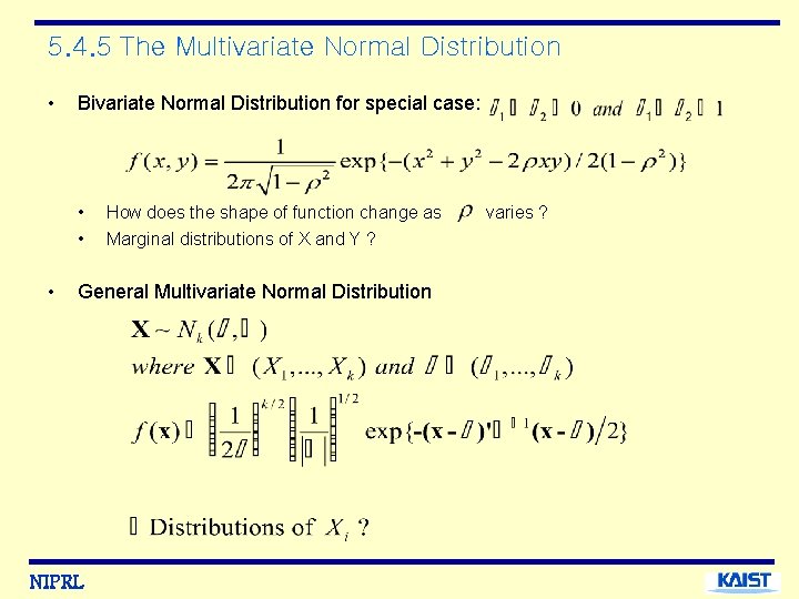 5. 4. 5 The Multivariate Normal Distribution • Bivariate Normal Distribution for special case: