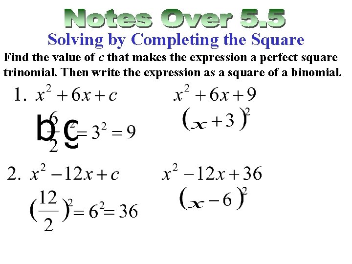 Solving by Completing the Square Find the value of c that makes the expression