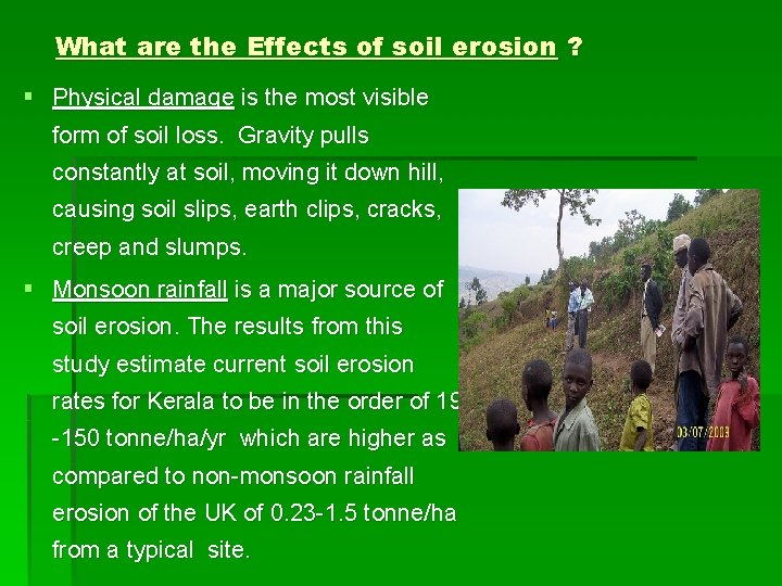 What are the Effects of soil erosion ? § Physical damage is the most