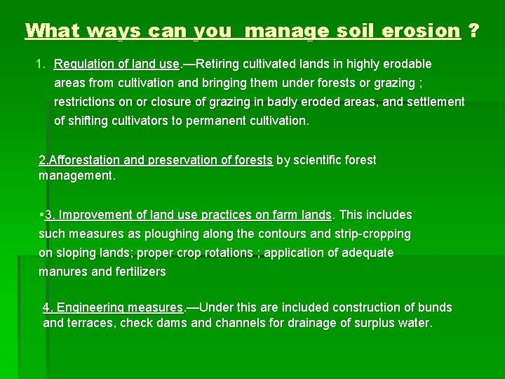 What ways can you manage soil erosion ? 1. Regulation of land use. —Retiring