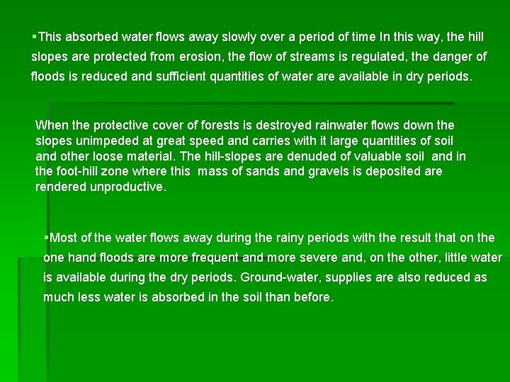 §This absorbed water flows away slowly over a period of time In this way,