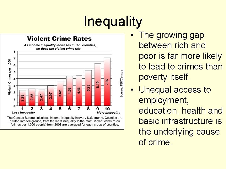Inequality • The growing gap between rich and poor is far more likely to