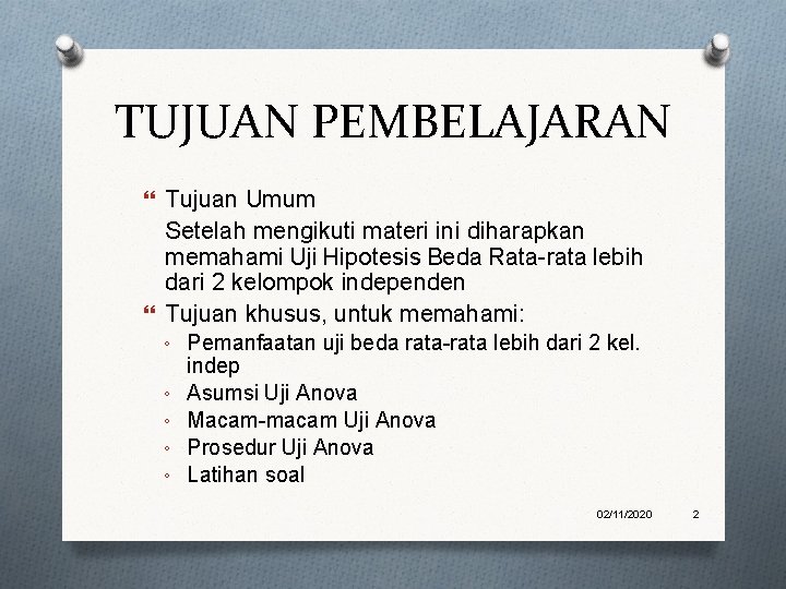 TUJUAN PEMBELAJARAN Tujuan Umum Setelah mengikuti materi ini diharapkan memahami Uji Hipotesis Beda Rata-rata