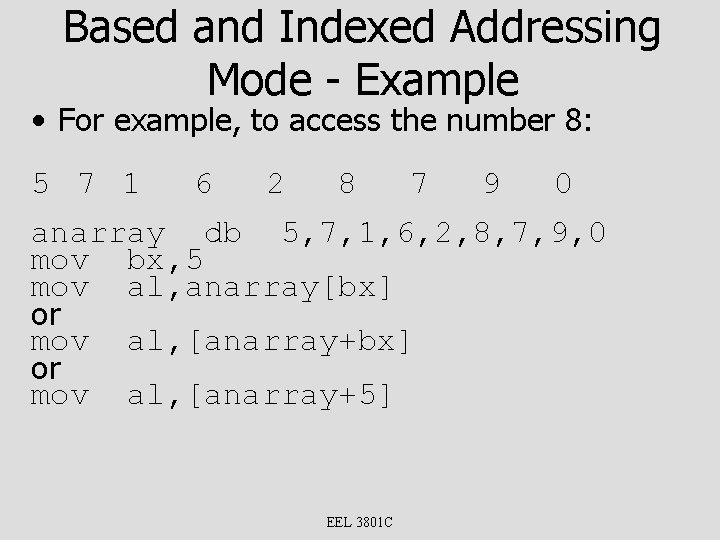 Based and Indexed Addressing Mode - Example • For example, to access the number