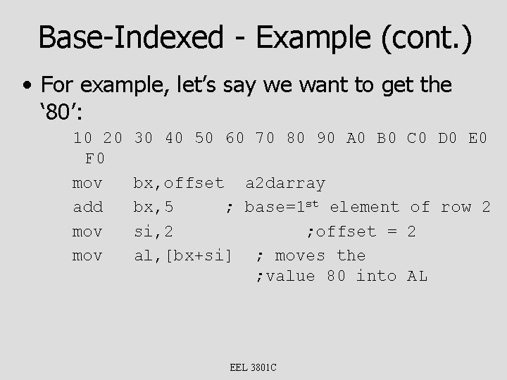 Base-Indexed - Example (cont. ) • For example, let’s say we want to get