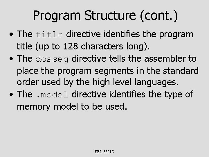 Program Structure (cont. ) • The title directive identifies the program title (up to