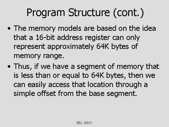 Program Structure (cont. ) • The memory models are based on the idea that