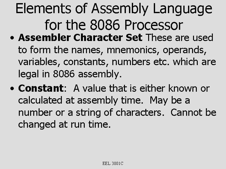 Elements of Assembly Language for the 8086 Processor • Assembler Character Set These are