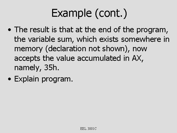 Example (cont. ) • The result is that at the end of the program,