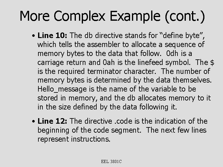 More Complex Example (cont. ) • Line 10: The db directive stands for “define