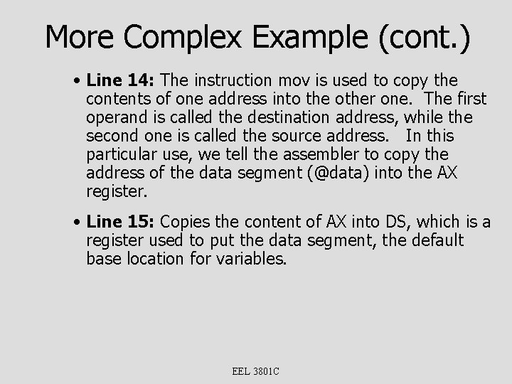 More Complex Example (cont. ) • Line 14: The instruction mov is used to