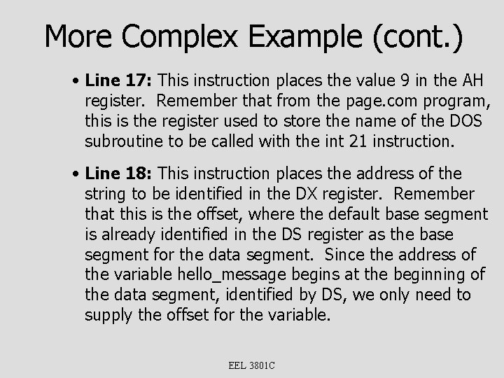 More Complex Example (cont. ) • Line 17: This instruction places the value 9