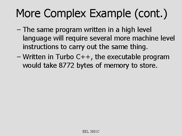 More Complex Example (cont. ) – The same program written in a high level