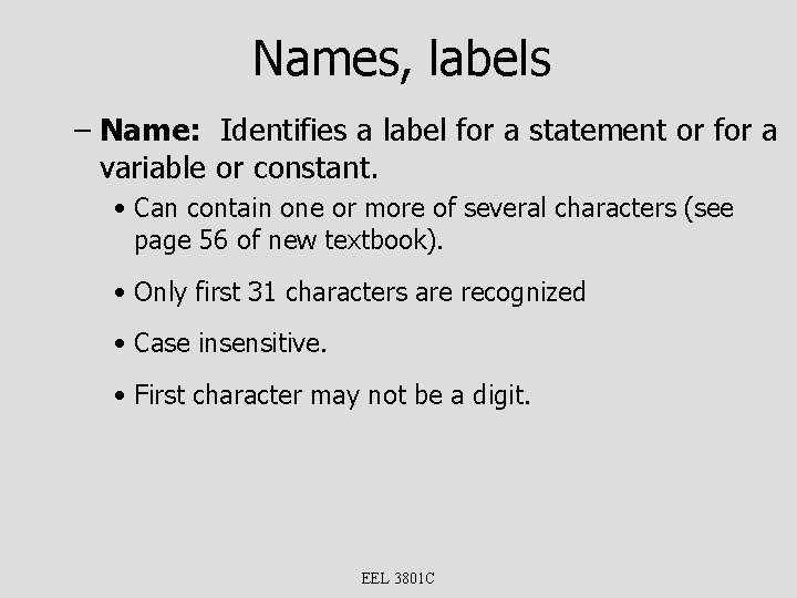 Names, labels – Name: Identifies a label for a statement or for a variable