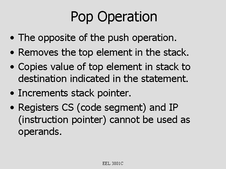 Pop Operation • The opposite of the push operation. • Removes the top element