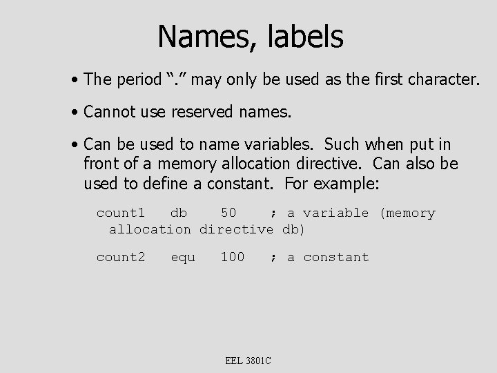 Names, labels • The period “. ” may only be used as the first