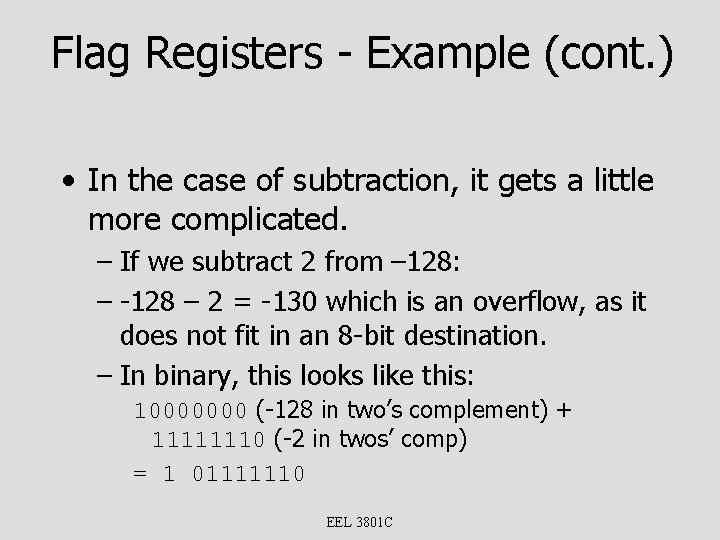 Flag Registers - Example (cont. ) • In the case of subtraction, it gets
