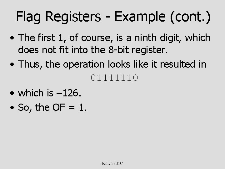 Flag Registers - Example (cont. ) • The first 1, of course, is a