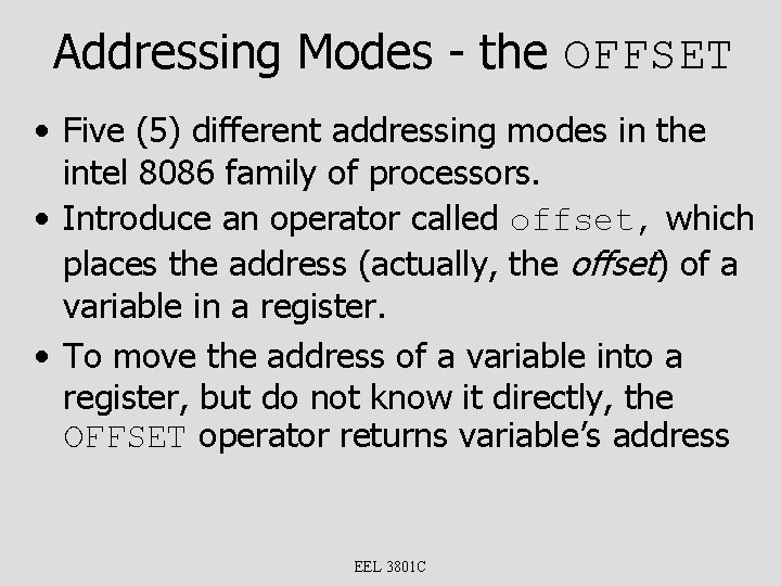 Addressing Modes - the OFFSET • Five (5) different addressing modes in the intel