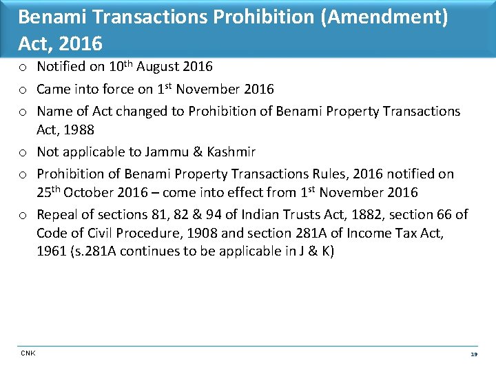 Benami Transactions Prohibition (Amendment) Act, 2016 o Notified on 10 th August 2016 o