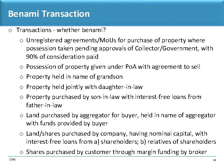 Benami Transaction o Transactions - whether benami? o Unregistered agreements/Mo. Us for purchase of