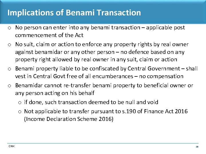 Implications of Benami Transaction o No person can enter into any benami transaction –