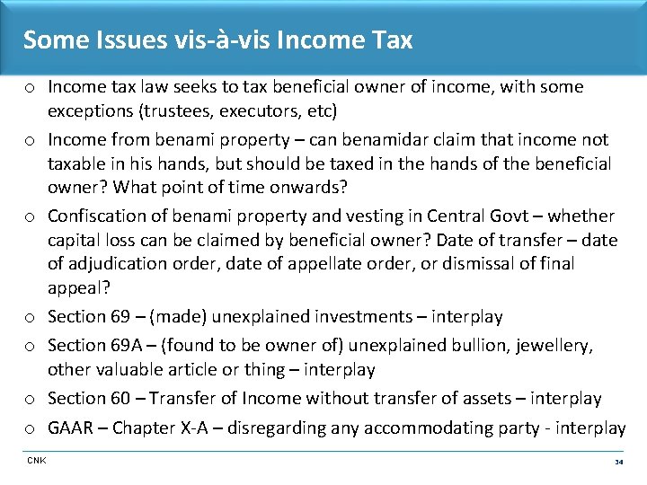 Some Issues vis-à-vis Income Tax o Income tax law seeks to tax beneficial owner