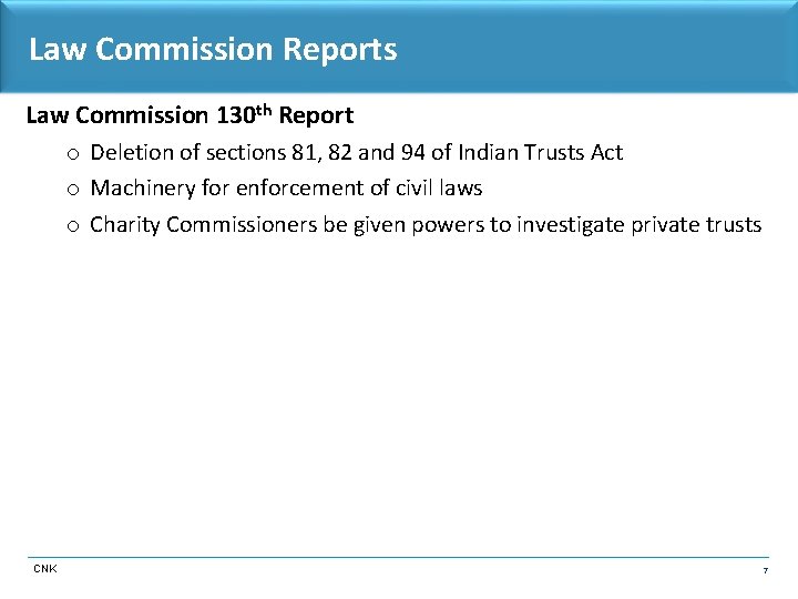 Law Commission Reports Law Commission 130 th Report o Deletion of sections 81, 82