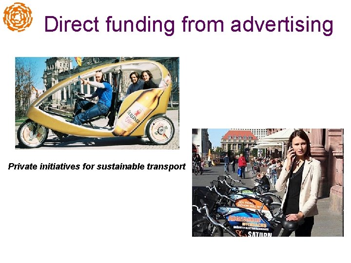 Direct funding from advertising Private initiatives for sustainable transport 