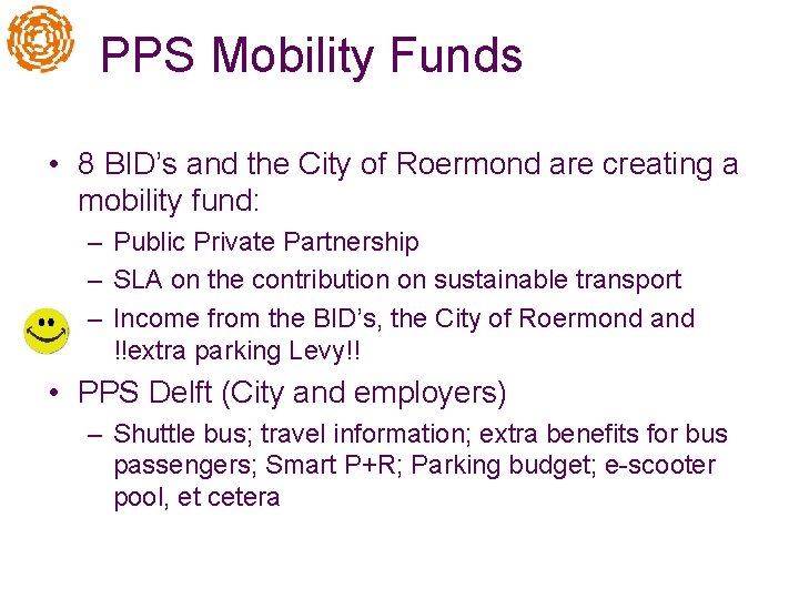 PPS Mobility Funds • 8 BID’s and the City of Roermond are creating a