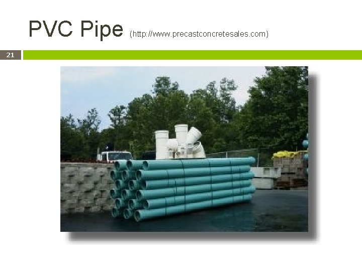 PVC Pipe 21 (http: //www. precastconcretesales. com) 